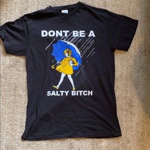 “Don’t be a salty b*tch” tee